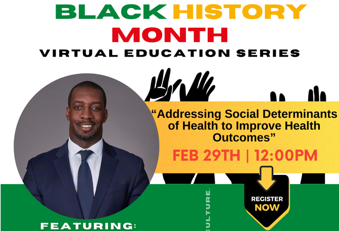 Black History Month Lunch & Learn “Addressing Social Determinants of Health to Improve Health Outcomes”